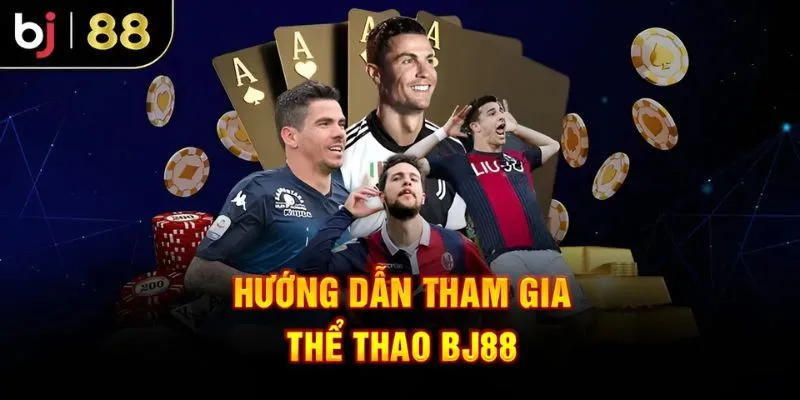 Hướng dẫn hội viên dự thưởng cá độ thể thao Bj88